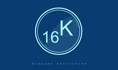 Display. Silhouette, strong contrast. Symbol, logo, icon, button 16K resolution. Maximum definition on screens. Technological innovation, vanguard.  Illustration, poster, banner on blue background.