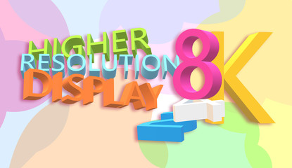 Display. Symbol, 8K, higher resolution. Maximum definition on screens. Graphic with depth and perspective. Technological innovation, vanguard.  3D Illustration, poster, banner on colorful background.