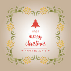 Calligraphic text of christmas happy holiday, with vintage green leafy flower frame element. Vector