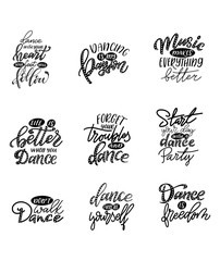 Set of Lettering phrases for print with dance quote. Hand drawn isolated design. Calligraphy motivation poster. Vector illustration