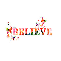  Believe motivational web banner vector illustration design. Colorful word believe isolated, inspirational message inscription, greeting card, typographic poster background