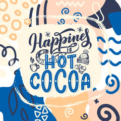 Hot cocoa hand lettering composition. Hand drawn quote for Christmas signs, cafe, bar and restaurant