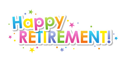 HAPPY RETIREMENT! colorful vector typography banner with dots and stars
