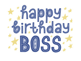 happy birthday, Boss quote for card. Stars decor. Blue and yellow color