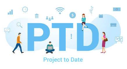 ptd project to date concept with big word or text and team people with modern flat style - vector