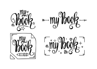 My Book. Hand drawn lettering and doodles isolated on white for diary and bullet journal.