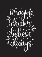 Naklejka na ściany i meble Imagine dream believe always, hand lettering, motivational quote