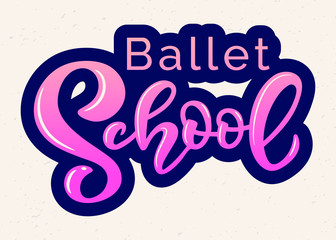 Lettering phrase ballet school. Template for invitation card, vector hand drawn design isolated on pink background. Logo design