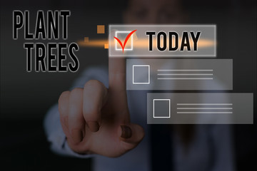 Conceptual hand writing showing Plant Trees. Concept meaning process of planting a tree for land...