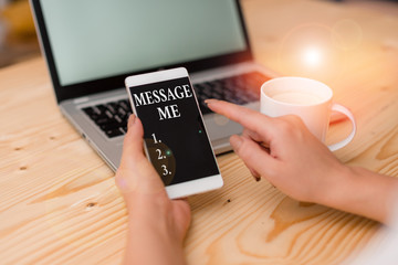 Conceptual hand writing showing Message Me. Concept meaning To ask someone to send you a short text...
