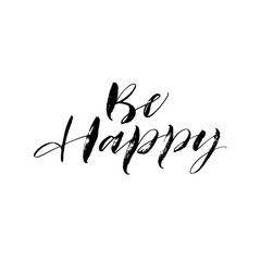 Be happy postcard. Modern vector brush calligraphy. Ink illustration with hand-drawn lettering. 