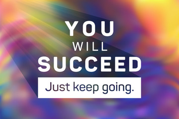 Fototapeta premium You will succeed just keep going poster.