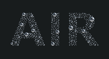 The word "AIR" from bubbles on black background. transparent text from bubbles splash. 3d vector realistic. air, droplet, underwater air, rain, condensate. Vector Illustration. EPS 10.