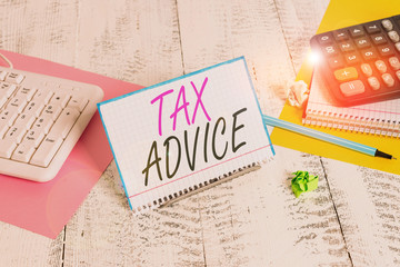 Text sign showing Tax Advice. Business photo text tax agent service with advanced training and...