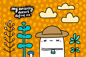 My anxiety doesn't define me hand drawn vector illustration in cartoon comic style man in hat textured