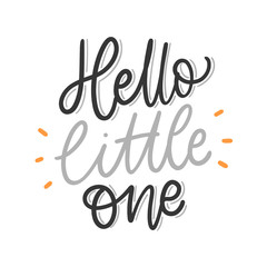 Hand drawn lettering hello little one for baby print, textile, card, poster. Vector isolated kid's print.