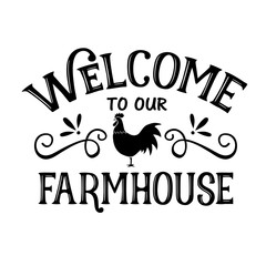 Welcome To Our Farmhouse vector decor.  Home decor clip art. Isolated on transparent background. - obrazy, fototapety, plakaty