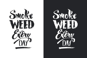 Calligraphy Smoke weed every day. Rastafarian culture of smoking natural cannabis. Vector illustration