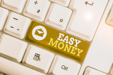 Conceptual hand writing showing Easy Money. Concept meaning money that is easily have and sometimes...