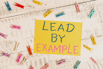 Conceptual hand writing showing Lead By Example. Concept meaning Be a mentor leader follow the...
