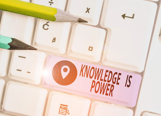 Word writing text Knowledge Is Power. Business photo showcasing skills acquired through experience...