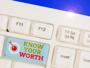 Word writing text Know Your Worth. Business photo showcasing Be aware of demonstratingal value...