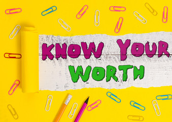 Word writing text Know Your Worth. Business photo showcasing Be aware of demonstratingal value...