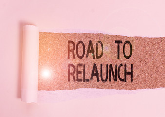 Conceptual hand writing showing Road To Relaunch. Concept meaning In the way to launch again Fresh...