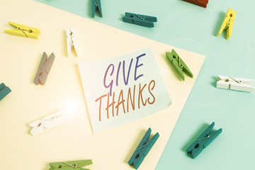 Text sign showing Give Thanks. Business photo showcasing express gratitude or show appreciation...