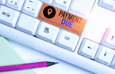Word writing text Payment Due. Business photo showcasing The date when payment should be received...