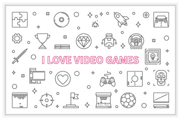 I Love Video Games vector concept outline horizontal illustration on white background