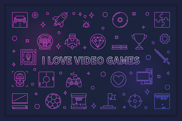 I Love Video Games vector modern horizontal illustration or banner on dark background