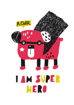 Childish style dog as super hero with lettering. Vector hand drawn illustration.