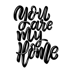 You are my home. Design element for poster, card, banner, flyer. Vector illustration