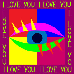 Greeting card. I love you. Abstraction. Geometry. Multi-colored eye.