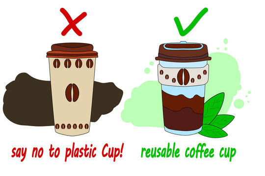 Say No to Plastic cup. Coffee cups isolated on white background. Zero waste. Plastic coffee cup and reusable cup. Bring your own cup. Nature friendly or reusable products concept. Flat design vector