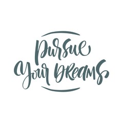 Pursue your dreams - card or tags with lettering. Hand drawn design elements.