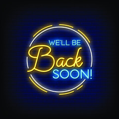 Obraz premium Well be back soon Neon Signs Style Text vector
