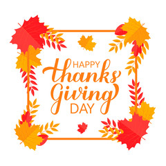 Happy Thanksgiving Day modern calligraphy brush lettering with colorful fall leaves and frame. Easy to edit vector template for greeting card, typography poster, banner, flyer, sticker, t-shirt.