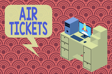 Writing note showing Air Tickets. Business concept for individual is entitled to a seat on a flight on an aircraft Desktop station drawers personal computer launching rocket
