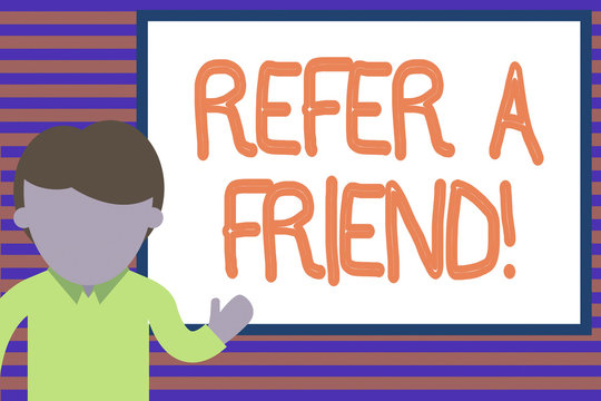 Text sign showing Refer A Friend. Business photo text direct someone to another or send him something like gift Young man standing in front whiteboard pointing to project. photo Art