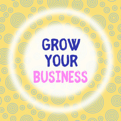 Handwriting text writing Grow Your Business. Conceptual photo Achieve higher profit Provide better return of investment Multiple Layer Different Sized Concentric Circles Diagram Repeat Pattern