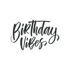 Birthday vibes. Congratulatory inscription for postcard.