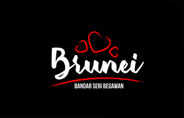 Brunei country on black background with red love heart and its capital Bandar Seri Begawan