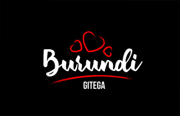 Burundi country on black background with red love heart and its capital Gitega