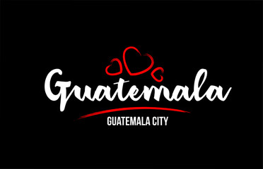Guatemala country on black background with red love heart and its capital Guatemala City