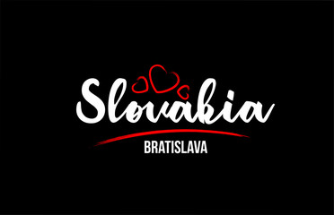 Slovakia country on black background with red love heart and its capital Bratislava