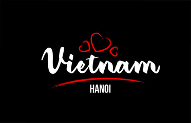 Vietnam country on black background with red love heart and its capital Hanoi