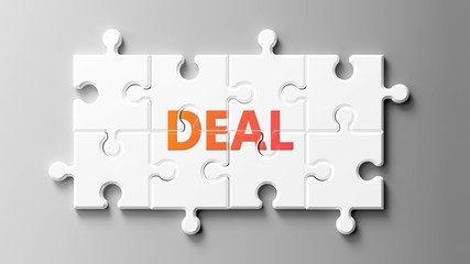 Deal complex like a puzzle - pictured as word Deal on a puzzle pieces to show that Deal can be difficult and needs cooperating pieces that fit together, 3d illustration