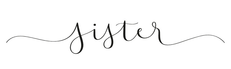 SISTER black vector brush calligraphy banner with swashes - obrazy, fototapety, plakaty